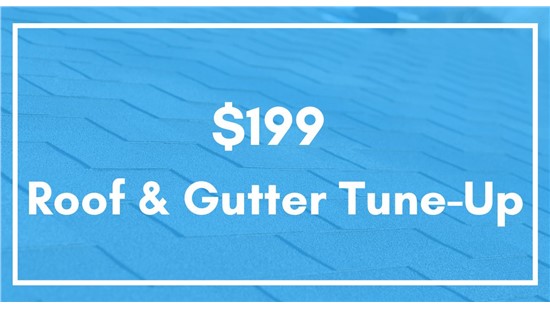 $199 Roof & Gutter Tune-Up ($890 Value!)