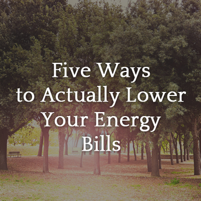 Five_Ways_to_Actually_Lower_Your_Energy_Bills