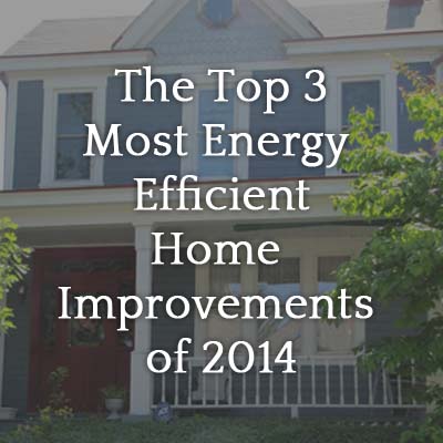 The_Top_3_Most_Energy_Efficient_Home_Improvements_of_2014