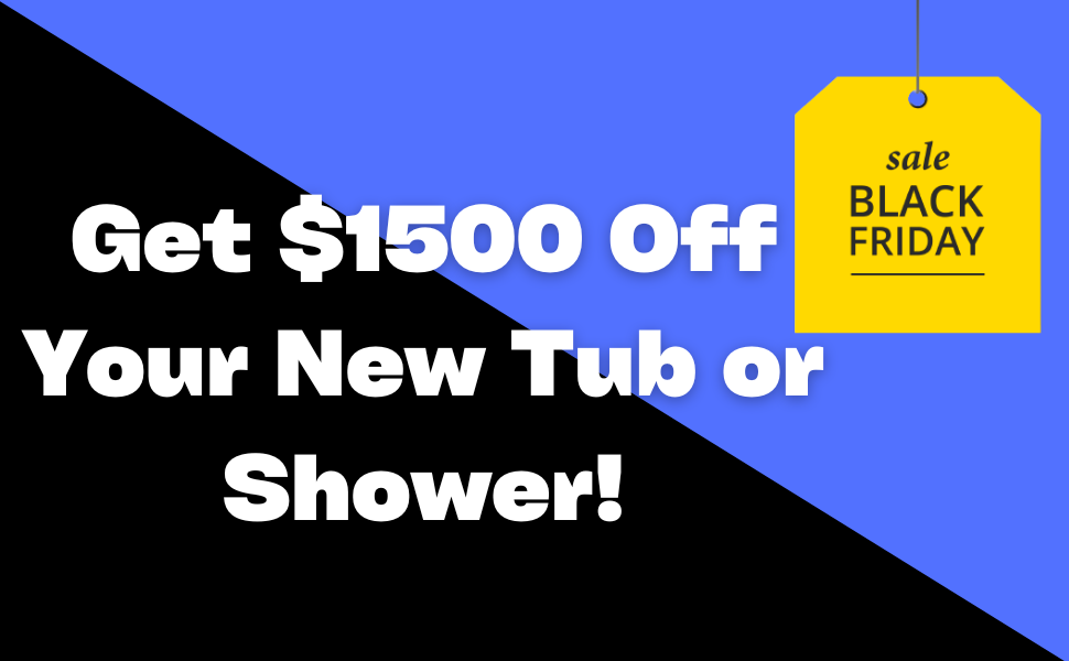 Get $1500 Off Your New Tub Or Shower