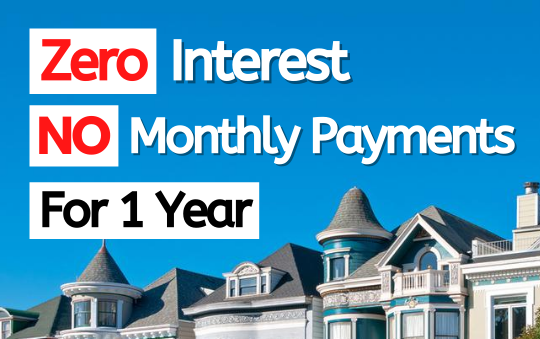 No Payments & Zero Interest for One Year
