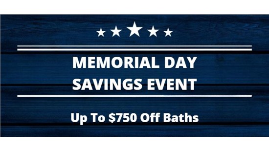 Memorial Day Savings Event! Up to $750 Off Baths