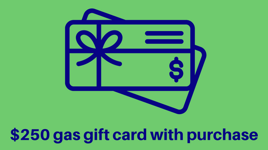 $250 Gas Gift Card with Purchase!